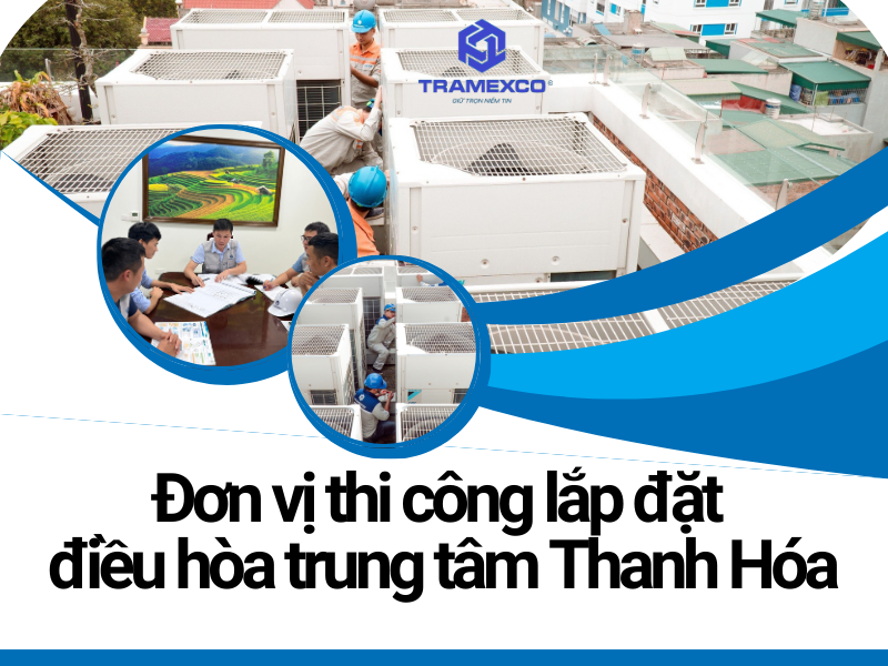 Đơn vị thi công lắp đặt điều hòa trung tâm Thanh Hóa